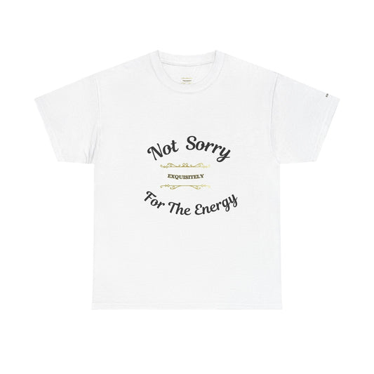 White t-shirt with text 'Not Sorry For The Energy' on a white background